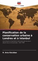 Planification de la conservation urbaine à Londres et à Istanbul
