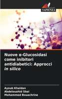 Nuove a-Glucosidasi come inibitori antidiabetici