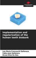 Implementation and regularization of the human teeth biobank