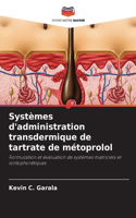 Systèmes d'administration transdermique de tartrate de métoprolol