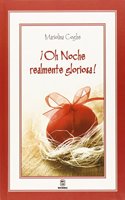 Â¡Oh Noche realmente gloriosa!