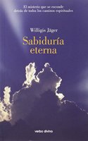 Sabiduria eterna: El misterio que se esconde detras de todos los caminos espirituales