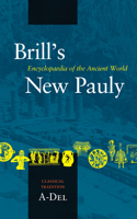 Brill's New Pauly, Classical Tradition, Volume I (A-Del)