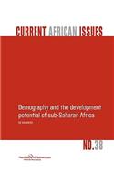 Demography and the Development Potential of Sub-Saharan Africa