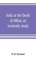 India at the Death of Akbar, an economic study