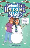 SCHOOL FOR UNUSUAL MAGIC #02: THE WINTER FROST