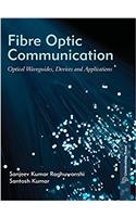 Fibre Optic Communication: Optical Waveguides, Devices and Applications