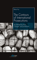 Contours of International Prosecutions: As Defined by Facts, Charges, and Jurisdiction