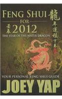 Feng Shui For 2012: Your Personal Feng Shui Guide