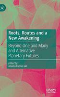 Roots, Routes and a New Awakening