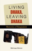 Living Dhaka, Leaving Dhaka