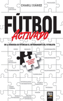 Fútbol activado: en la búsqueda de potenciar el entrenamiento del futbolista