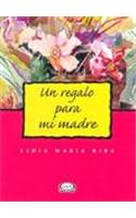 Un Regalo Para Mi Madre
