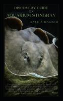 Discovery Guide on Aquarium Stingray