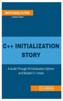 C++ Initialization Story