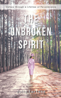 The Unbroken Spirit