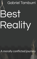 Best Reality: A morally conflicted journey