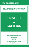 English-Galician Learner's Dictionary (Arranged by Themes, Beginner Level): (1 Galician Language)