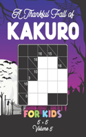 Thankful Fall of Kakuro For Kids 5 x 5 Volume 5