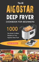 The UK Aigostar Deep Fryer Cookbook For Beginners