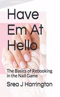 Have Em At Hello: The Basics of Rebooking in the Nail Game
