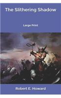 The Slithering Shadow: Large Print