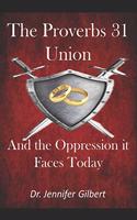 Proverbs 31 Union and the Oppression It Faces Today