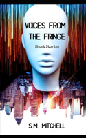 Voice From The Fringe: Short Stories