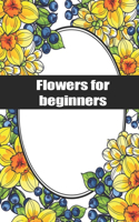 Flowers for Beginners