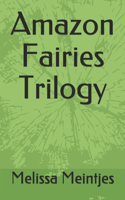 Amazon Fairies Trilogy