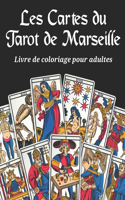 Les Cartes du Tarot de Marseille - Livre de coloriage pour adultes