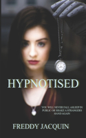 Hypnotised: You will never fall asleep in public or shake a strangers hand again.