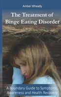 The Treatment of Binge Eating Disorder