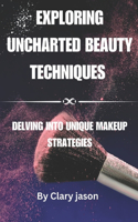Exploring Uncharted Beauty Techniques