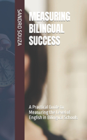 Measuring Bilingual Success