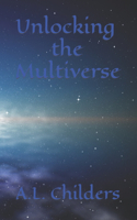 Unlocking the Multiverse