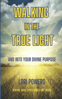 Walking in the True Light