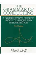 The Grammar of Conducting: A Comprehensive Guide to Baton Technique and Interpretation(English)