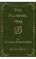 Vox Fluminis, 1994 (Classic Reprint)