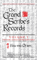 The Grand Scribe's Records: The Memoirs of Han China, Part I