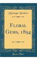Floral Gems, 1894 (Classic Reprint)