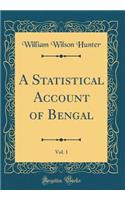 A Statistical Account of Bengal, Vol. 1 (Classic Reprint)