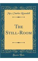 The Still-Room (Classic Reprint)