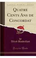 Quatre Cents ANS de Concordat (Classic Reprint)