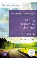 Moving Forward in God's Grace: The Journey Continues, Participant's Guide 5