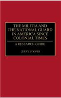 Militia and the National Guard in America Since Colonial Times