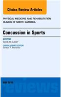 Concussion in Sports, an Issue of Physical Medicine and Rehabilitation Clinics of North America