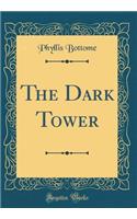 The Dark Tower (Classic Reprint)