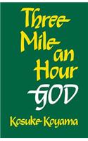 Three Mile an Hour God