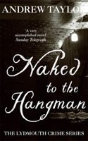 Naked to the Hangman: The Lydmouth Crime Series Book 8(The Lydmouth Crime Series)